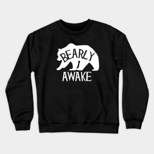 Bearly Awake Crewneck Sweatshirt